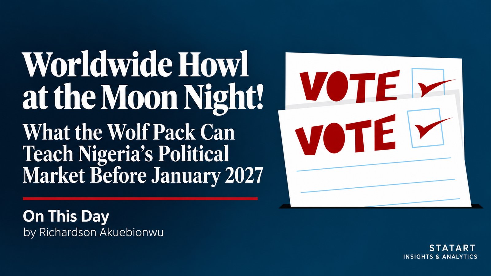 Worldwide Howl at the Moon Night, On This Day by Richardson Akuebionwu, with two ballot papers marked VOTE