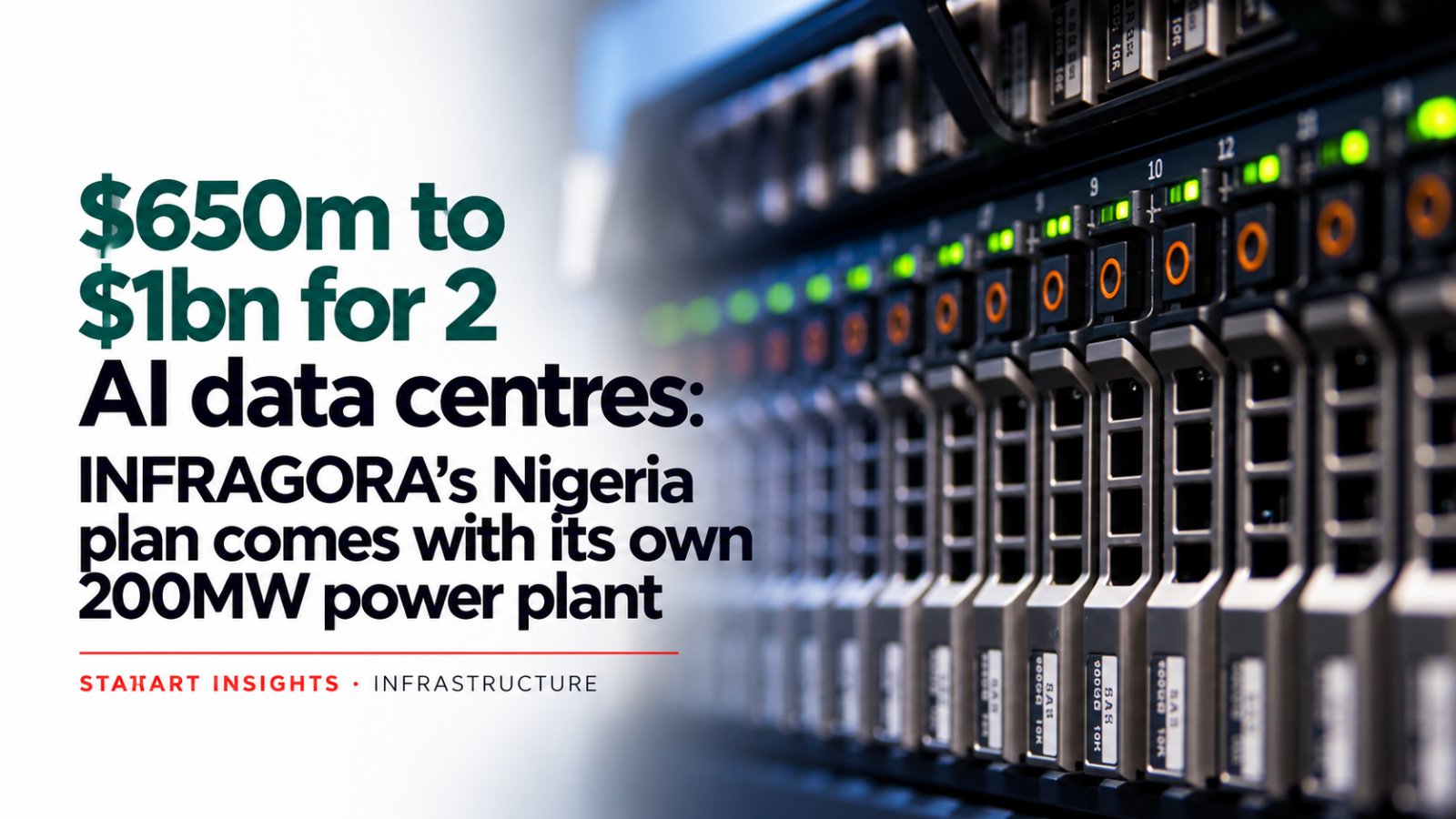$650m to $1bn for 2 AI data centres: INFRAGORA's Nigeria plan comes with its own 200MW power plant